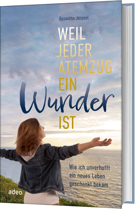 Weil jeder Atemzug ein Wunder ist