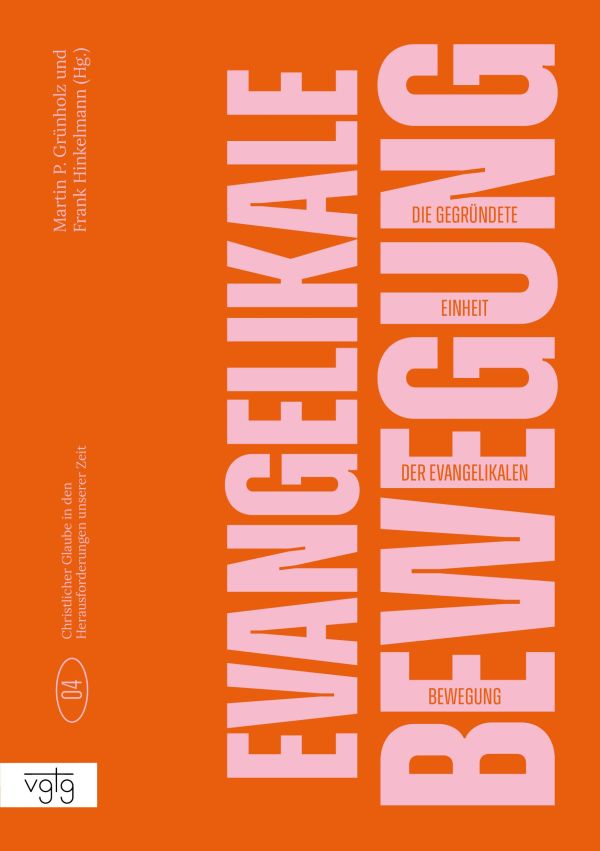 Die begründete Einheit der Evangelikalen Bewegung