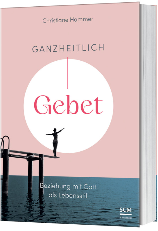 Ganzheitlich Gebet