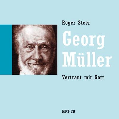 Georg Müller - Vertraut mit Gott