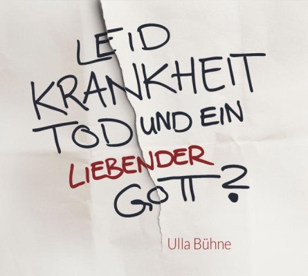 Leid, Krankheit, Tod und ein liebender Gott? - Hörbuch