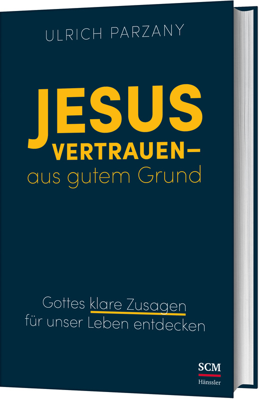 Jesus vertrauen - aus gutem Grund