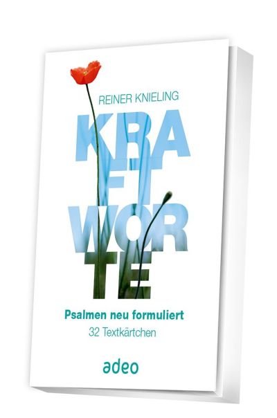 Kraftworte - Psalmen neu formuliert