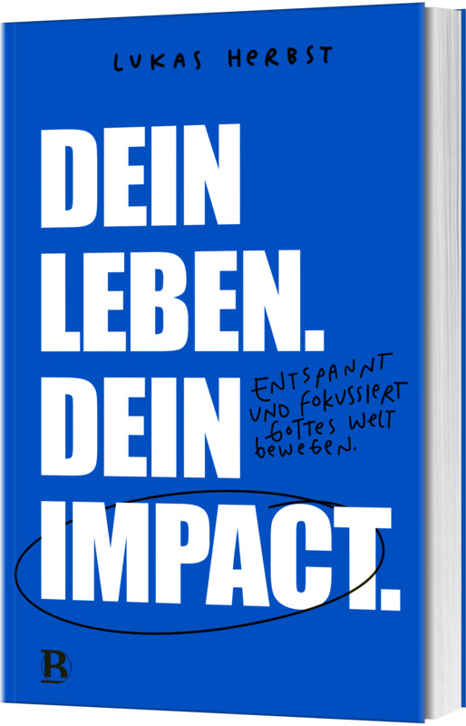 Dein Leben. Dein Impact.