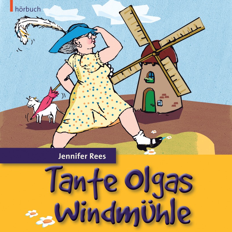 Tante Olgas Windmühle - Hörbuch