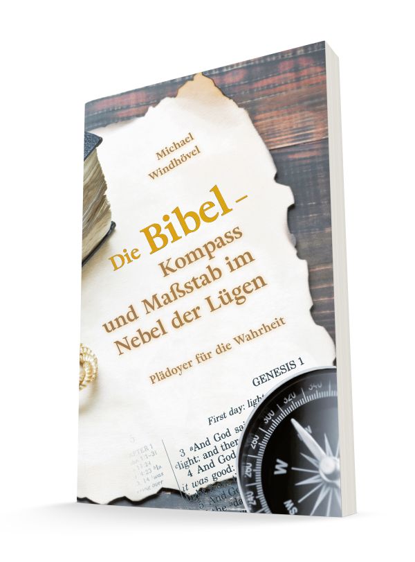 Die Bibel - Kompass und Maßstab im Nebel der Lügen