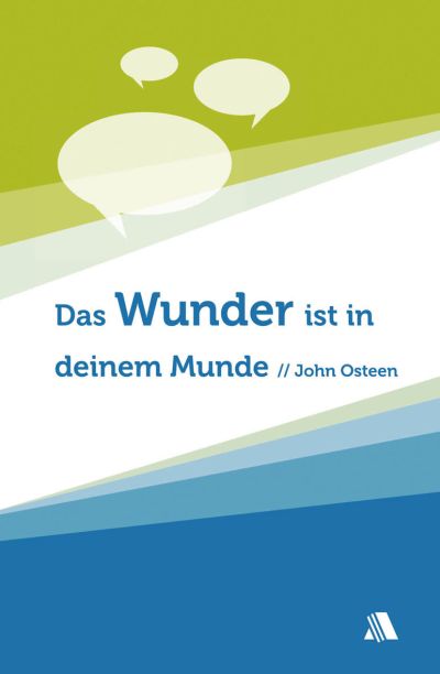 Das Wunder ist in Deinem Munde
