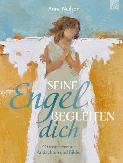 Seine Engel begleiten dich