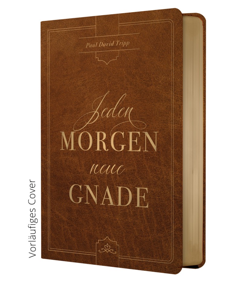 Jeden Morgen neue Gnade