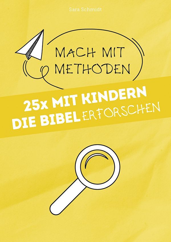 25x mit Kindern die Bibel erforschen