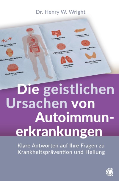 Die geistlichen Ursachen von Autoimmunerkrankungen