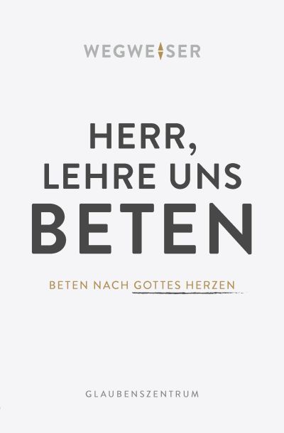 Herr, lehre uns beten