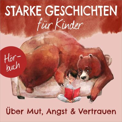 Über Mut, Angst & Vertrauen - Hörbuch