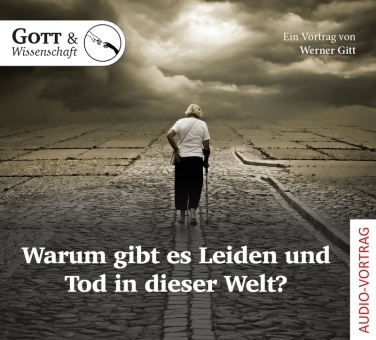 Warum gibt es Leiden und Tod in dieser Welt