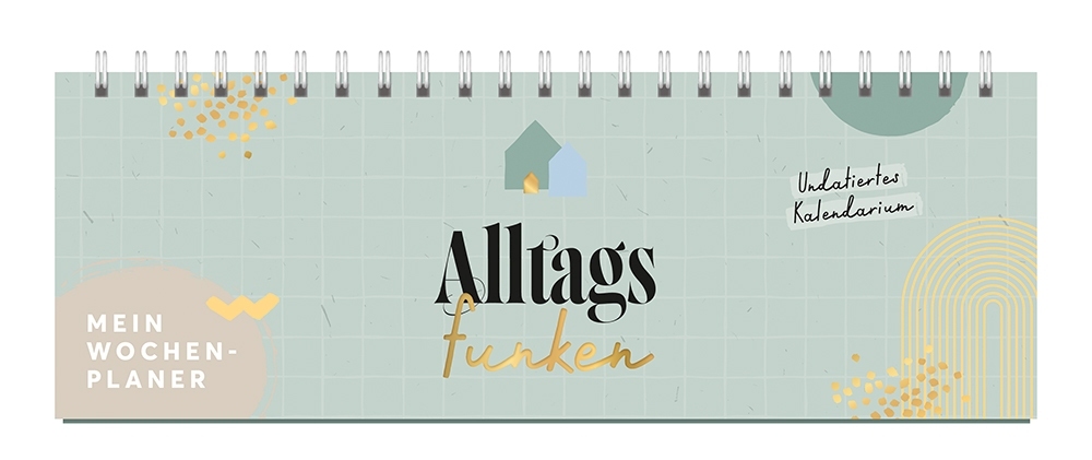 Alltagsfunken - Wochen-Tischkalender