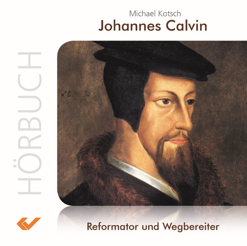 Johannes Calvin - Hörbuch