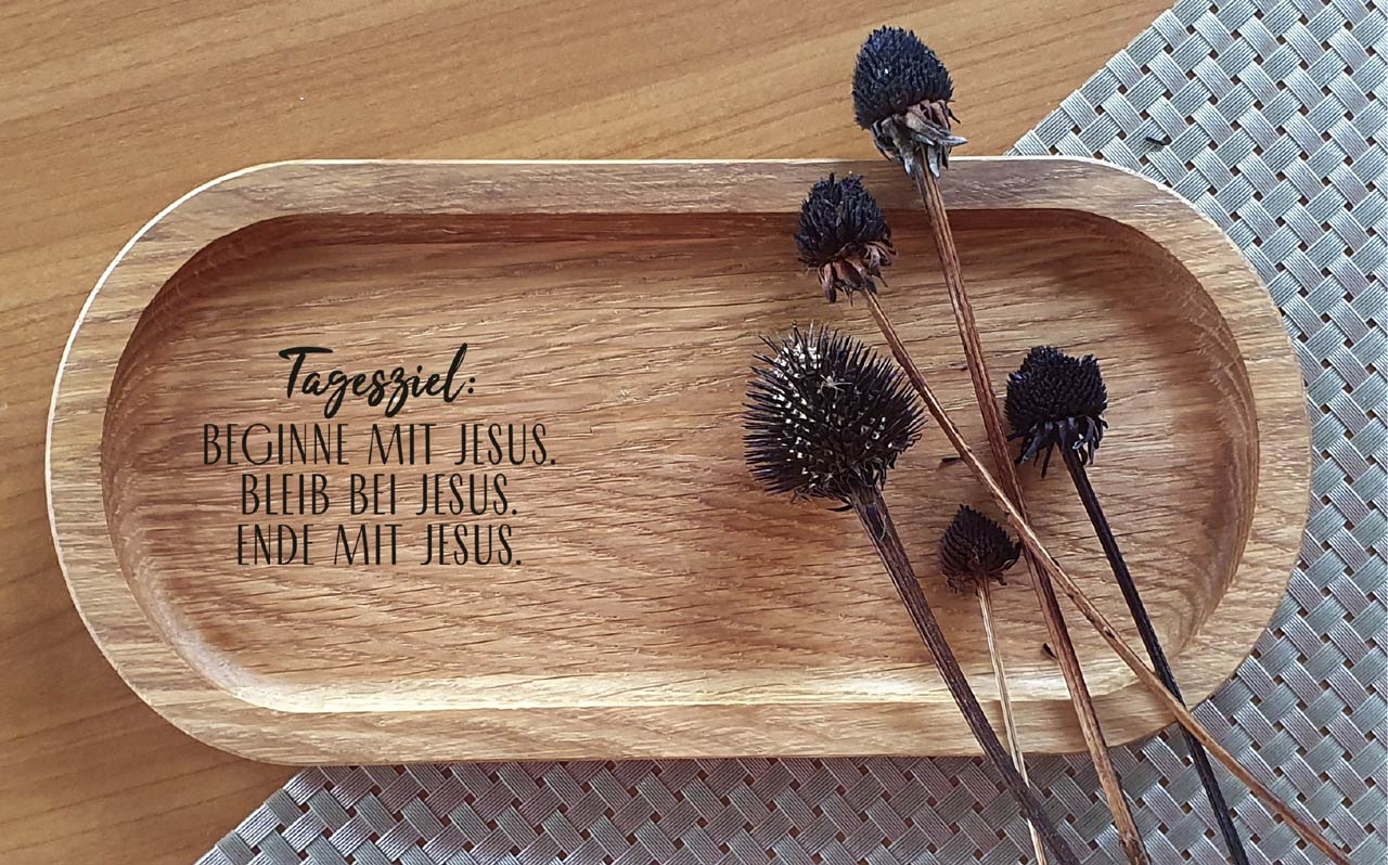 Holztablett "Tagesziel: Beginne mit Jesus"
