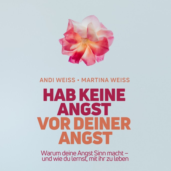 Hab keine Angst vor deiner Angst - Impulsbuch