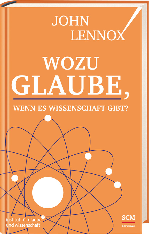 Wozu Glaube, wenn es Wissenschaft gibt?