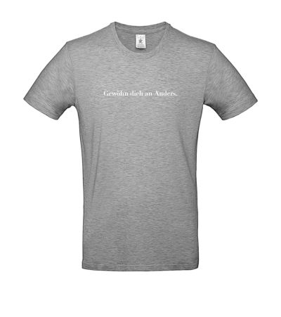 T-Shirt "Gewöhn dich..." Hellgrau, XL