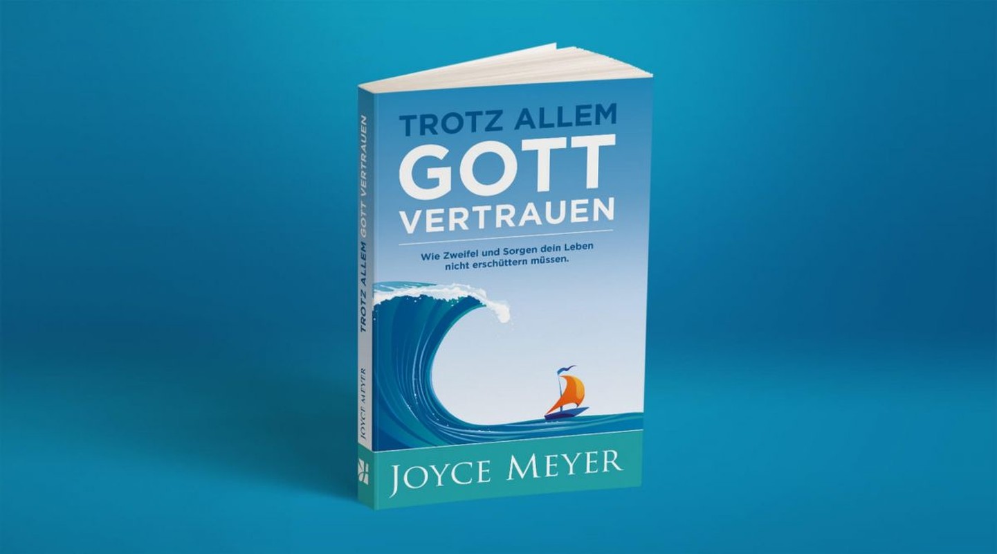 Trotz allem Gott vertrauen
